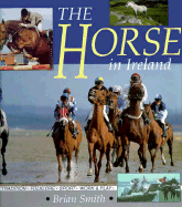 The Horse in Ireland - Smith, Brian