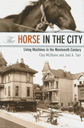 The Horse in the City: Living Machines in the Nineteenth Century