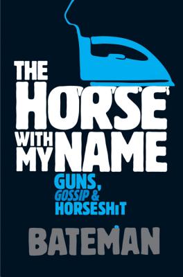 The Horse With My Name - Bateman