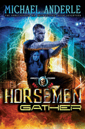 The Horsemen Gather: An Urban Fantasy Action Adventure