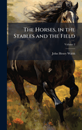 The Horses, in the Stables and the Field