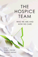 The Hospice Team: Who We Are and How We Care