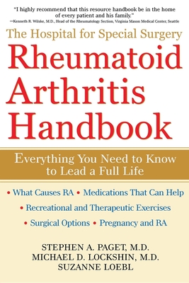 The Hospital for Special Surgery Rheumatoid Arthritis Handbook: Everything You Need to Know - Paget, Stephen A, and Lockshin, Michael D, and Loebl, Suzanne