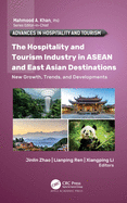 The Hospitality and Tourism Industry in ASEAN and East Asian Destinations: New Growth, Trends, and Developments