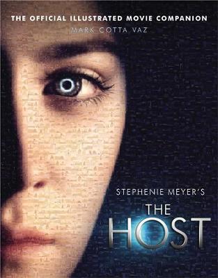 The Host: The Official Illustrated Movie Companion - Vaz, Mark