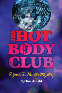 The Hot Body Club: A Jack S. Hunter Mystery