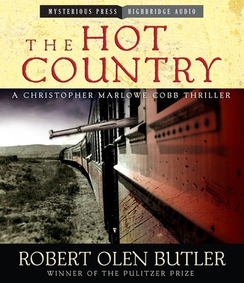 The Hot Country: A Christopher Marlowe Cobb Thriller - Butler, Robert Olen, and Chase, Ray (Narrator)