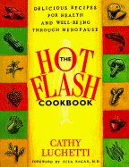 The Hot Flash Cookbook: Delicious Recipes for Health and Well-Being Through Menopause
