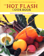 The Hot Flash Cookbook: Delicious Recipes for Health and Well-Being