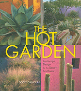 The Hot Garden: Landscape Design for the Desert Southwest
