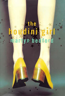 The Houdini Girl - Bedford, Martyn