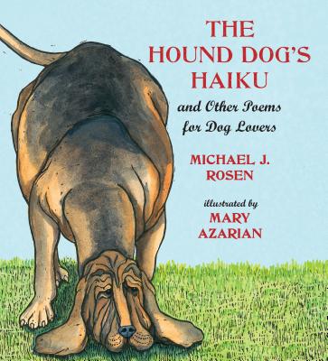 The Hound Dog's Haiku: And Other Poems for Dog Lovers - Rosen, Michael J, MD, Facs