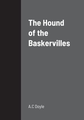 The Hound of the Baskervilles - Doyle, A C