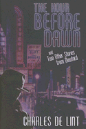 The Hour Before Dawn: And Two Other Stories from Newford - de Lint, Charles