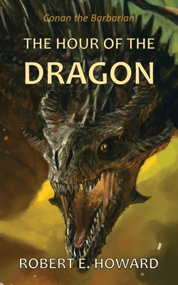 The Hour of the Dragon - Howard, Robert E