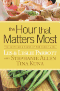The Hour That Matters Most: The Surprising Power of the Family Meal