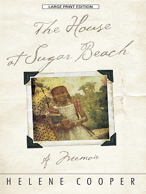 The House at Sugar Beach: In Search of a Lost African Childhood - Cooper, Helene