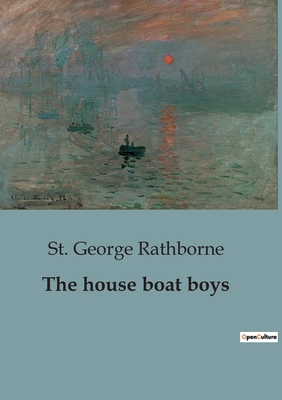 The house boat boys - Rathborne, St George