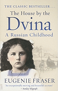The House by the Dvina: A Russian Childhood