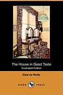 The House in Good Taste (Illustrated Edition) (Dodo Press)