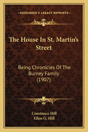 The House in St. Martin's Street: Being Chronicles of the Burney Family (1907)