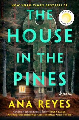 The House in the Pines: Reese's Book Club (a Novel) - Reyes, Ana