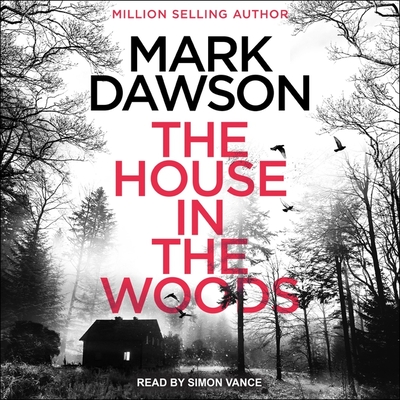 The House in the Woods - Dawson, Mark, and Vance, Simon (Read by)