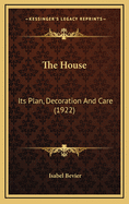 The House: Its Plan, Decoration and Care (1922)