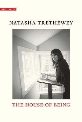 The House of Being - Trethewey, Natasha