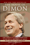 The House of Dimon: How JPMorgan's Jamie Dimon Rose to the Top of the Financial World