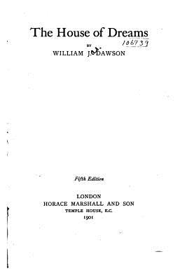 The House of Dreams - Dawson, William James