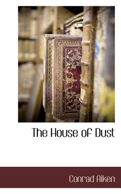 The House of Dust - Aiken, Conrad