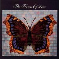 The House of Love (Butterfly) - The House of Love