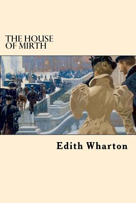 The House of Mirth - Wharton, Edith