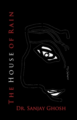 The House of Rain - Ghosh, Sanjay, and Bhattacharyya, Moumita (Translated by)