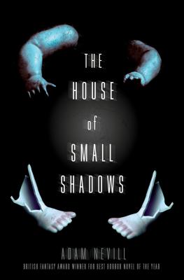 The House of Small Shadows - Nevill, Adam