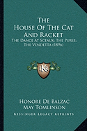 The House Of The Cat And Racket: The Dance At Sceaux; The Purse; The Vendetta (1896)