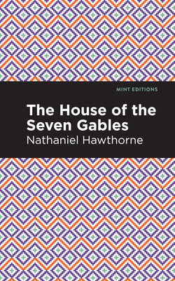 The House of the Seven Gables - Hawthorne, Nathaniel, and Editions, Mint (Contributions by)