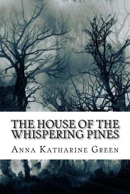 The House of the Whispering Pines - Green, Anna Katharine