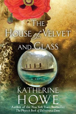 The House of Velvet and Glass - Howe, Katherine