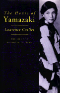 The House of Yamazaki: The Life of a Daughter of Japan