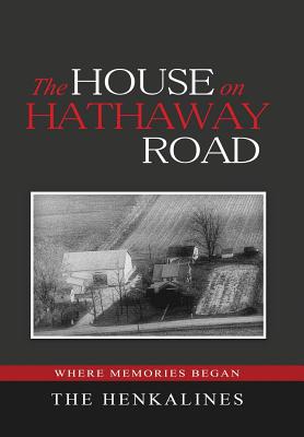 The House on Hathaway Road: Where Memories Began - Henkaline, Jack