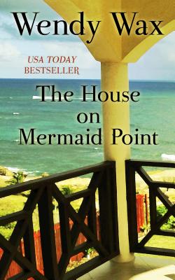 The House on Mermaid Point - Wax, Wendy