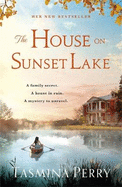 The House on Sunset Lake: A breathtaking novel of secrets, mystery and love