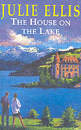 The House on the Lake - Ellis, Julie