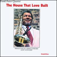 The House That Love Built - Frank Foster