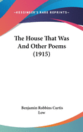 The House That Was and Other Poems (1915)