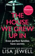 The House We Grew Up In: A psychological thriller from the bestselling author of The Family Upstairs