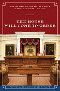 The House Will Come to Order: How the Texas Speaker Became a Power in State and National Politics