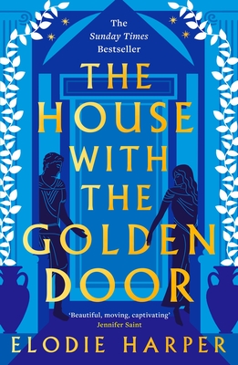 The House With the Golden Door: the unmissable second novel in the Sunday Times bestselling trilogy set in ancient Pompeii - Harper, Elodie